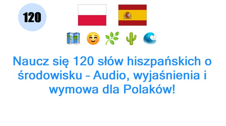 Naucz się 120 słów hiszpańskich o środowisku – Audio, wyjaśnienia i wymowa dla Polaków!
